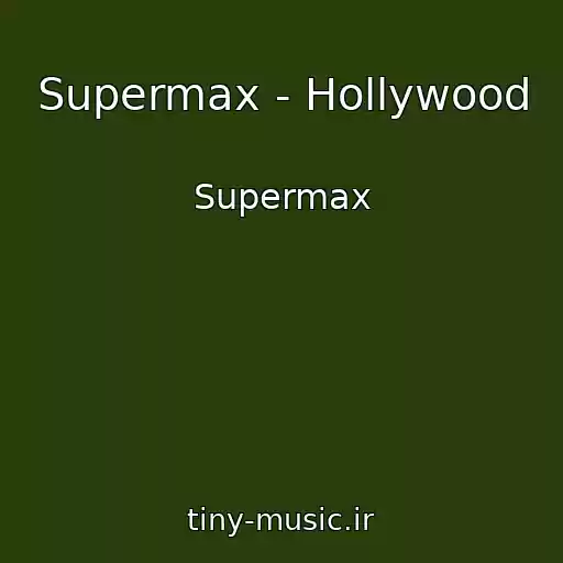 کاور آهنگ Supermax - Hollywood از Supermax
