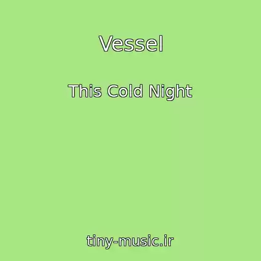 کاور آهنگ Vessel از This Cold Night