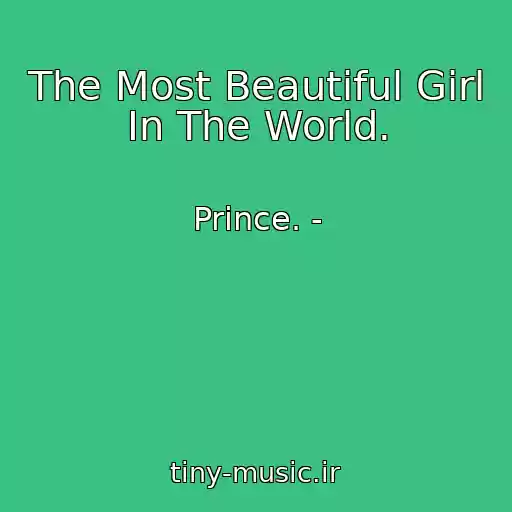 کاور آهنگ The Most Beautiful Girl In The World. از Prince. -