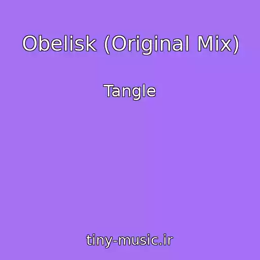 کاور آهنگ Obelisk (Original Mix) از Tangle