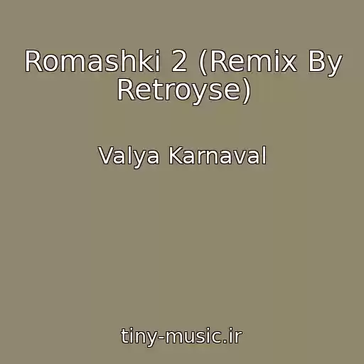 کاور آهنگ Romashki 2 (Remix By Retroyse) از Valya Karnaval