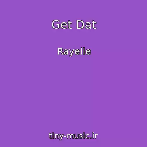کاور آهنگ Get Dat از Rayelle