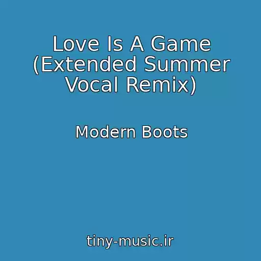 کاور آهنگ Love Is A Game (Extended Summer Vocal Remix) از Modern Boots