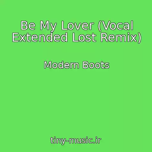 کاور آهنگ Be My Lover (Vocal Extended Lost Remix) از Modern Boots