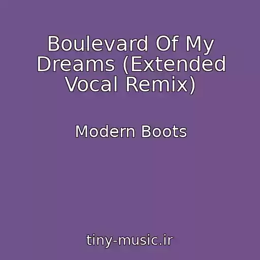 کاور آهنگ Boulevard Of My Dreams (Extended Vocal Remix) از Modern Boots