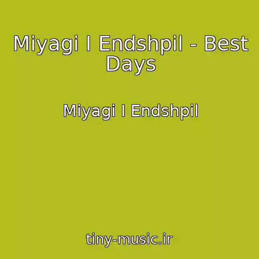 کاور آهنگ Miyagi I Endshpil - Best Days از Miyagi I Endshpil