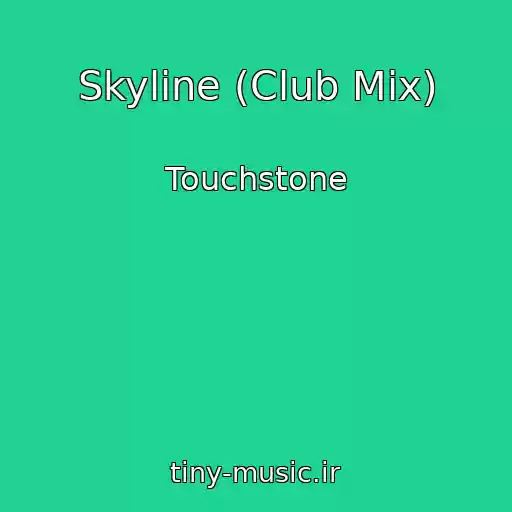 کاور آهنگ Skyline (Club Mix) از Touchstone