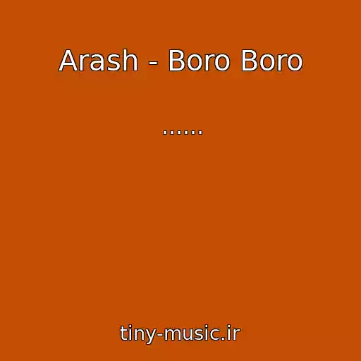 کاور آهنگ Arash - Boro Boro از ......