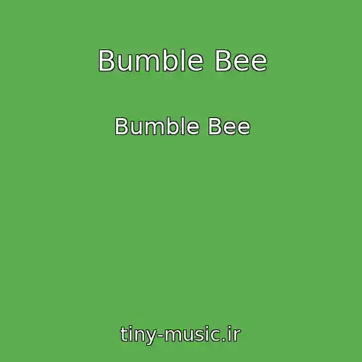 کاور آهنگ Bumble Bee از Bumble Bee
