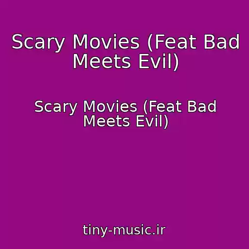کاور آهنگ Scary Movies (Feat Bad Meets Evil) از Scary Movies (Feat Bad Meets Evil)