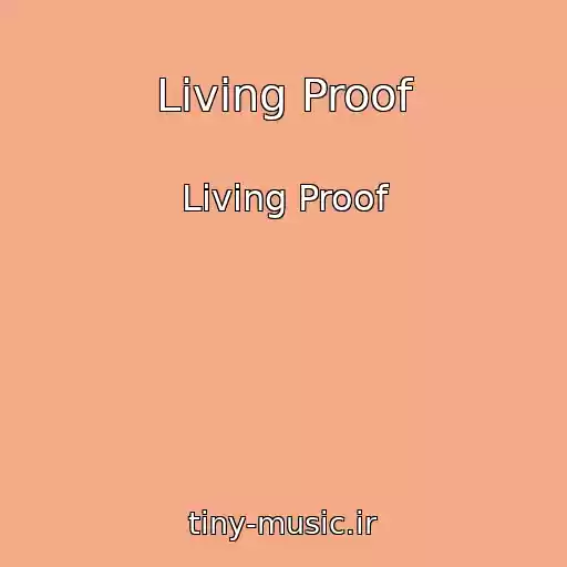 کاور آهنگ Living Proof از Living Proof