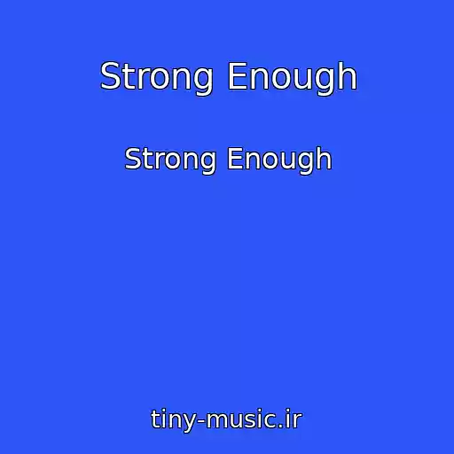 کاور آهنگ Strong Enough از Strong Enough