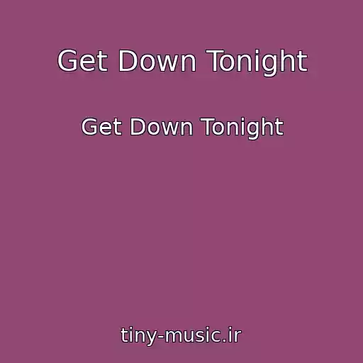 کاور آهنگ Get Down Tonight از Get Down Tonight