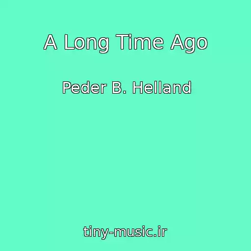 کاور آهنگ A Long Time Ago از Peder B. Helland