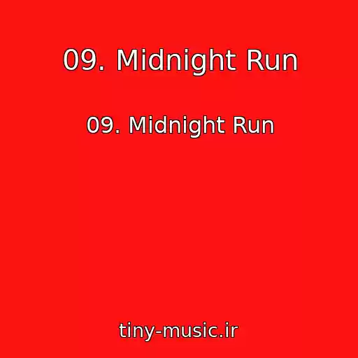 کاور آهنگ 09. Midnight Run از 09. Midnight Run