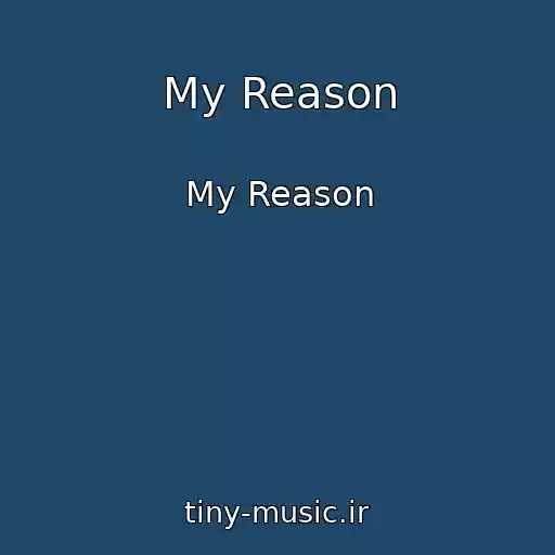 کاور آهنگ My Reason از My Reason