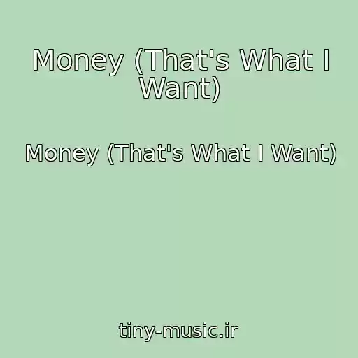 کاور آهنگ Money (That's What I Want) از Money (That's What I Want)