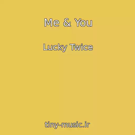 کاور آهنگ Me & You از Lucky Twice