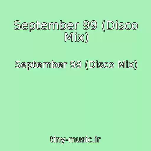 کاور آهنگ September 99 (Disco Mix) از September 99 (Disco Mix)