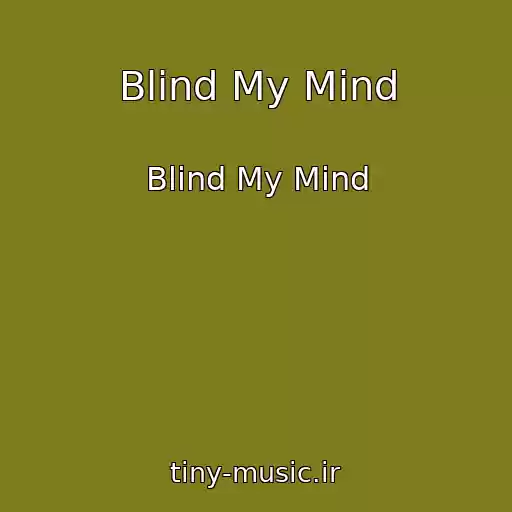کاور آهنگ Blind My Mind از Blind My Mind