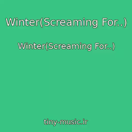 کاور آهنگ Winter(Screaming For..) از Winter(Screaming For..)