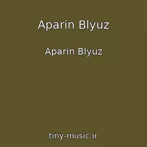 کاور آهنگ Aparin Blyuz از Aparin Blyuz