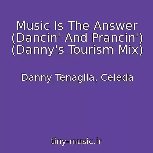 کاور آهنگ Music Is The Answer (Dancin' And Prancin') (Danny's Tourism Mix) از Danny Tenaglia, Celeda