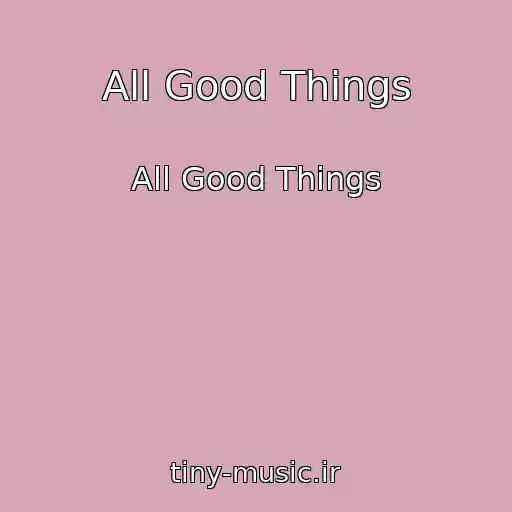 کاور آهنگ All Good Things از All Good Things