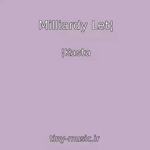 کاور آهنگ Milliardy Let¦ از ¦Kasta