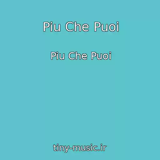 کاور آهنگ Piu Che Puoi از Piu Che Puoi