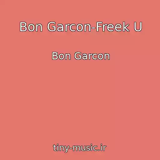 کاور آهنگ Bon Garcon-Freek U از Bon Garcon