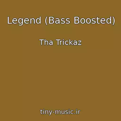 کاور آهنگ Legend (Bass Boosted) از Tha Trickaz