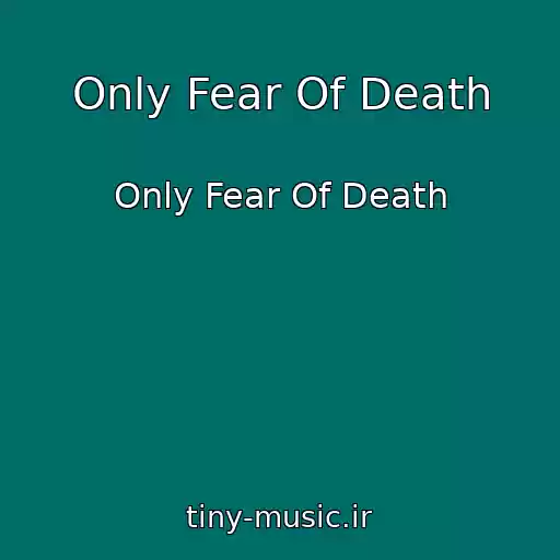 کاور آهنگ Only Fear Of Death از Only Fear Of Death