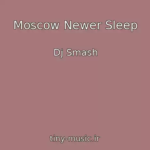 کاور آهنگ Moscow Newer Sleep از Dj Smash