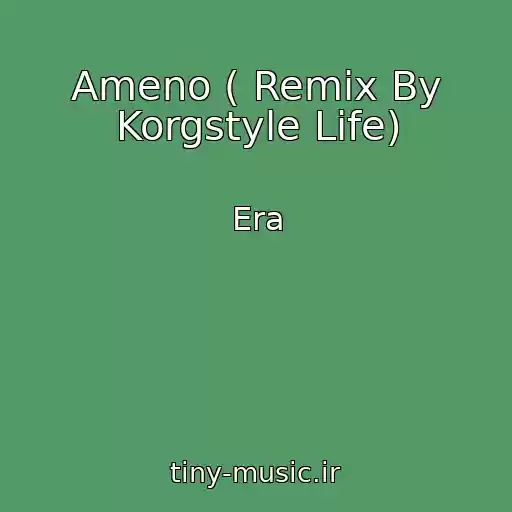 کاور آهنگ Ameno ( Remix By Korgstyle Life) از Era