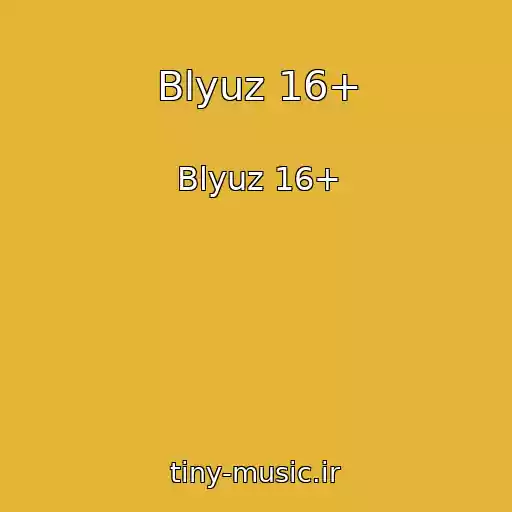 کاور آهنگ Blyuz 16+ از Blyuz 16+