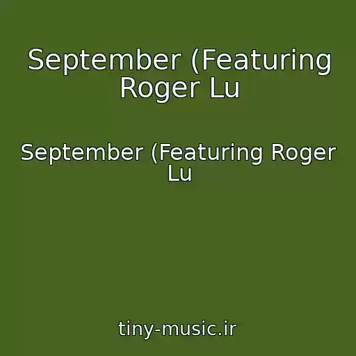 کاور آهنگ September (Featuring Roger Lu از September (Featuring Roger Lu