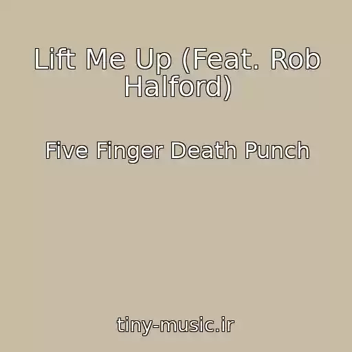 کاور آهنگ Lift Me Up (Feat. Rob Halford) از Five Finger Death Punch