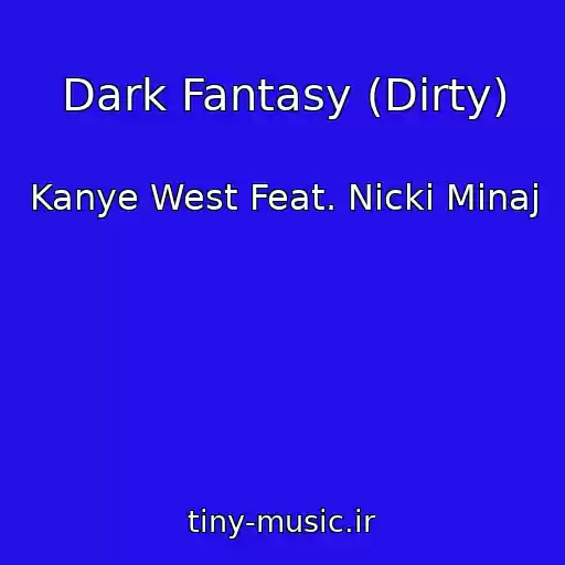 کاور آهنگ Dark Fantasy (Dirty) از Kanye West Feat. Nicki Minaj
