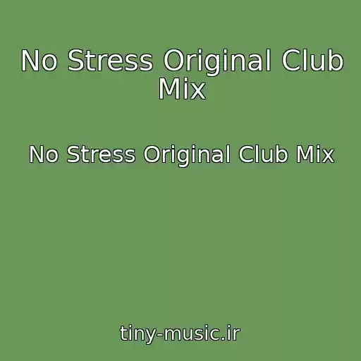 کاور آهنگ No Stress Original Club Mix از No Stress Original Club Mix