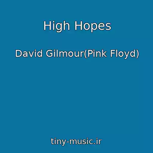 کاور آهنگ High Hopes از David Gilmour(Pink Floyd)