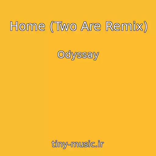 کاور آهنگ Home (Two Are Remix) از Odyssay