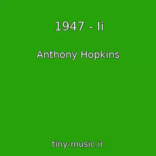 کاور آهنگ 1947 - Ii از Anthony Hopkins