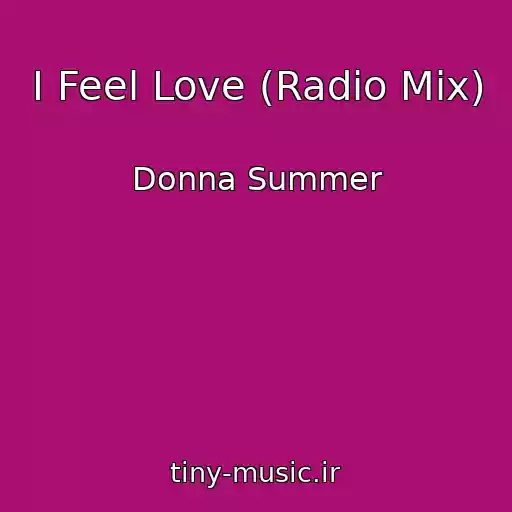 کاور آهنگ I Feel Love (Radio Mix) از Donna Summer