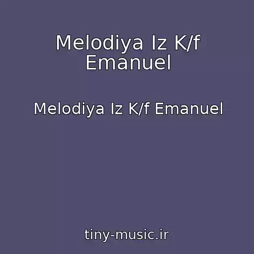 کاور آهنگ Melodiya Iz K/f Emanuel از Melodiya Iz K/f Emanuel