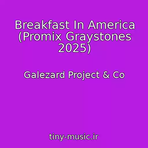 کاور آهنگ Breakfast In America (Promix Graystones 2025) از Galezard Project & Co