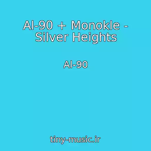 کاور آهنگ Al-90 + Monokle - Silver Heights از Al-90