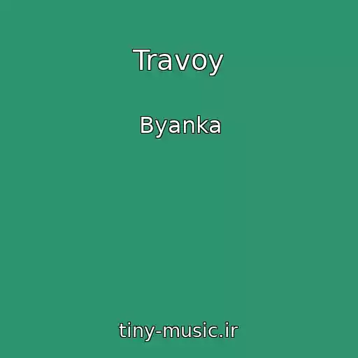 کاور آهنگ Travoy از Byanka