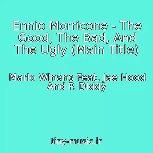 کاور آهنگ Ennio Morricone - The Good, The Bad, And The Ugly (Main Title) از Mario Winans Feat. Jae Hood And P. Diddy