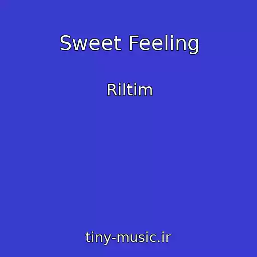 کاور آهنگ Sweet Feeling از Riltim